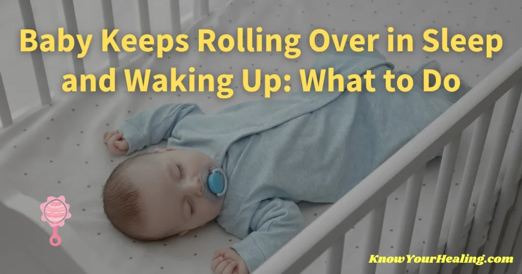 baby-keeps-rolling-over-in-sleep-and-waking-up