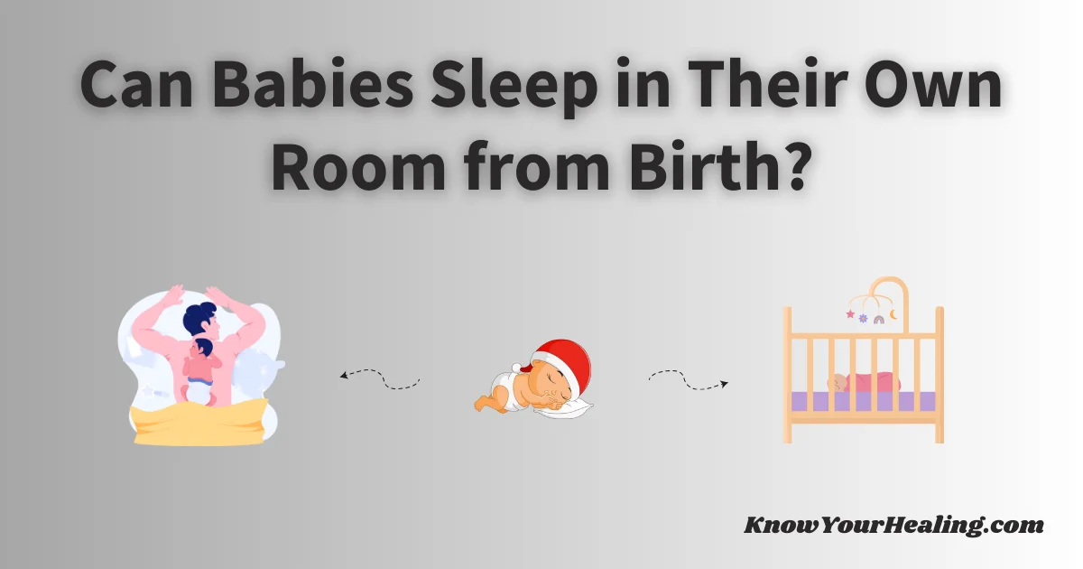 can babies sleep in their own room from birth