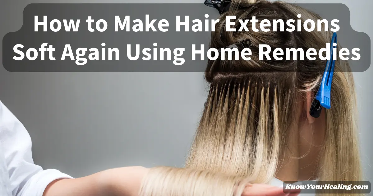 how to make hair extensions soft again home remedies