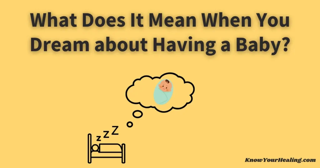 What Does It Mean When You Dream about Having a Baby