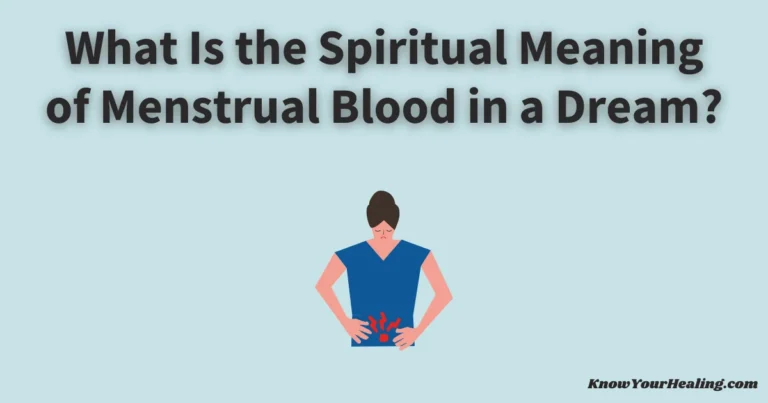 What Is the Spiritual Meaning of Menstrual Blood in a Dream