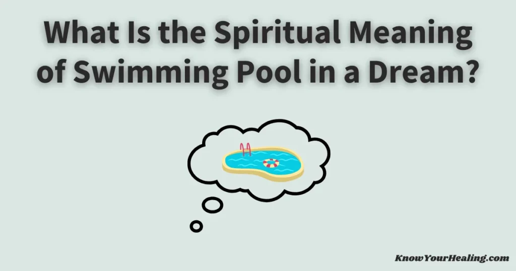 What Is the Spiritual Meaning of Swimming Pool in a Dream?