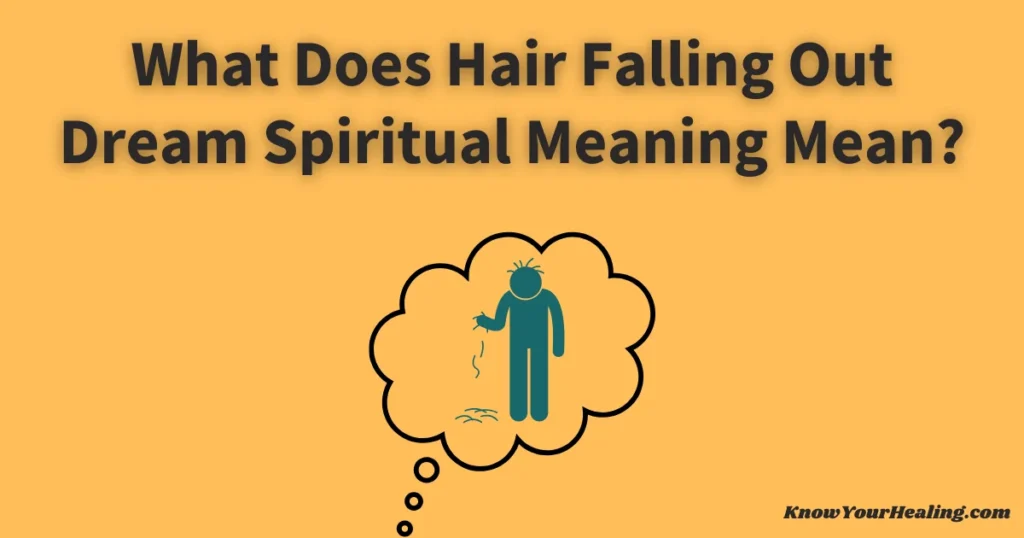 hair falling out dream spiritual meaning