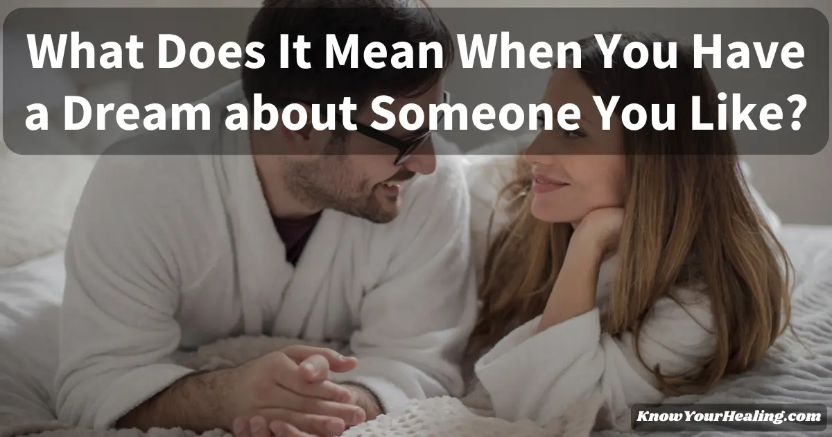 what does it mean when you have a dream about someone you like
