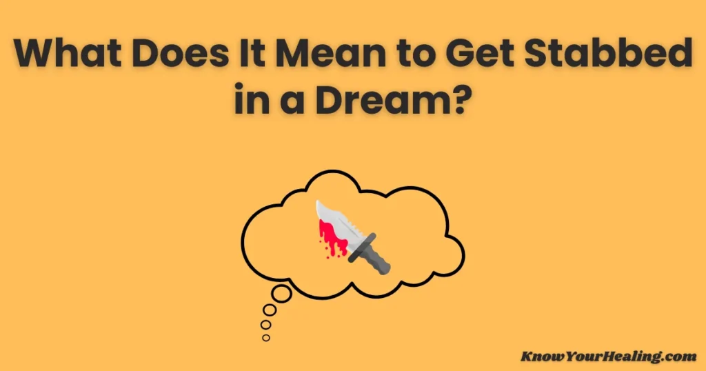 dream of being stabbed but not dying