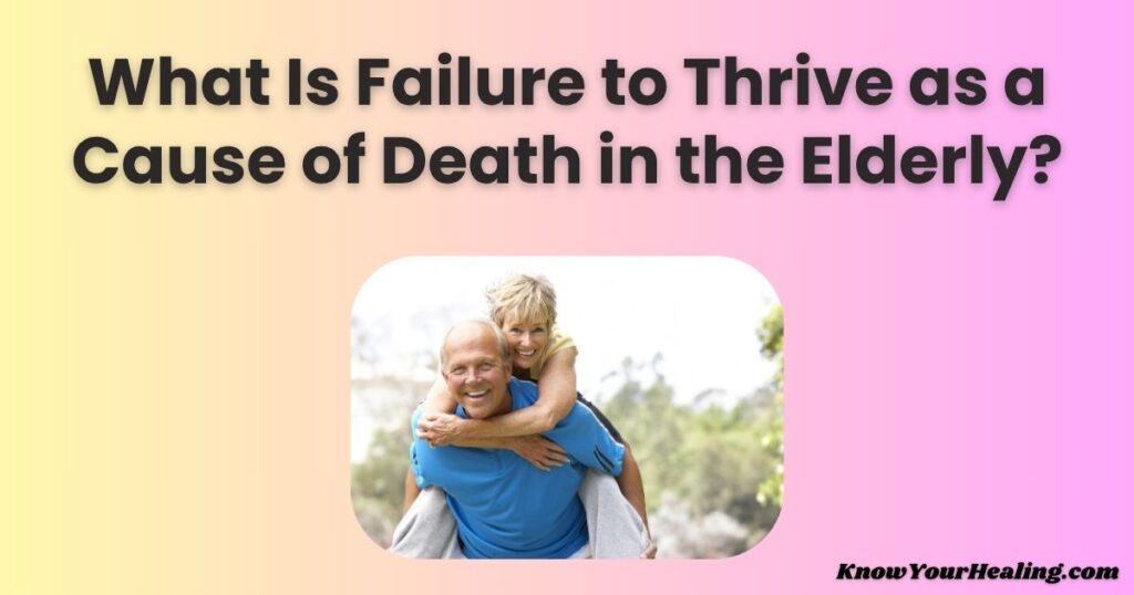 failure to thrive elderly cause of death