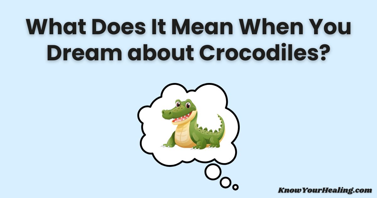What Does It Mean When You Dream about Crocodiles