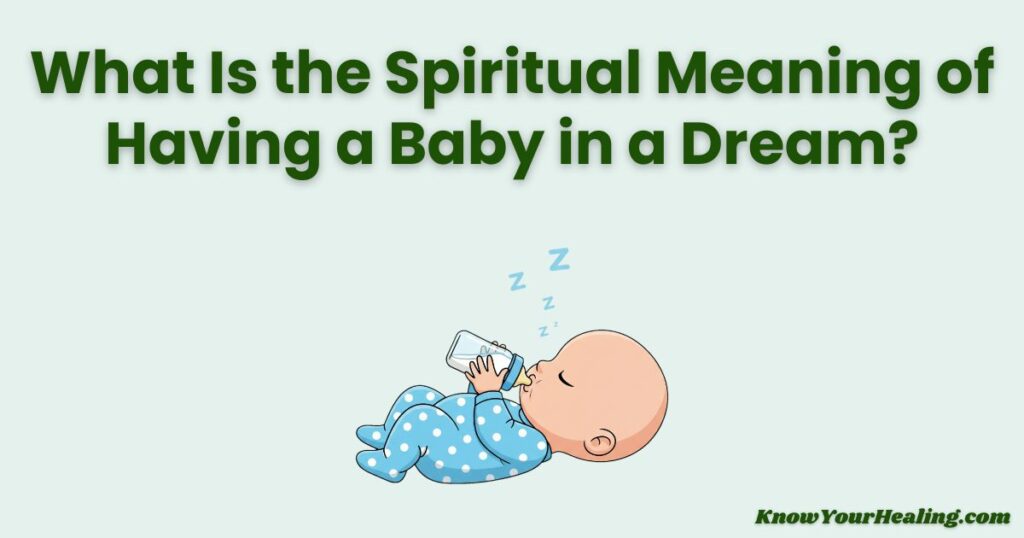 spiritual meaning of having a baby in a dream