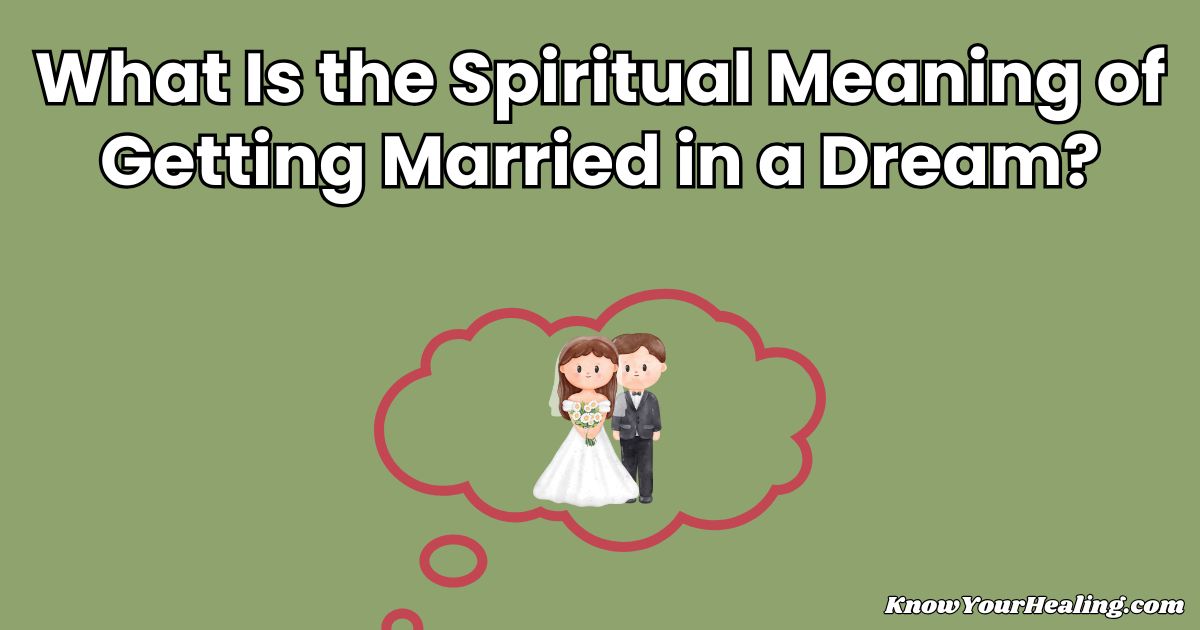 what is the spiritual meaning of getting married in a dream