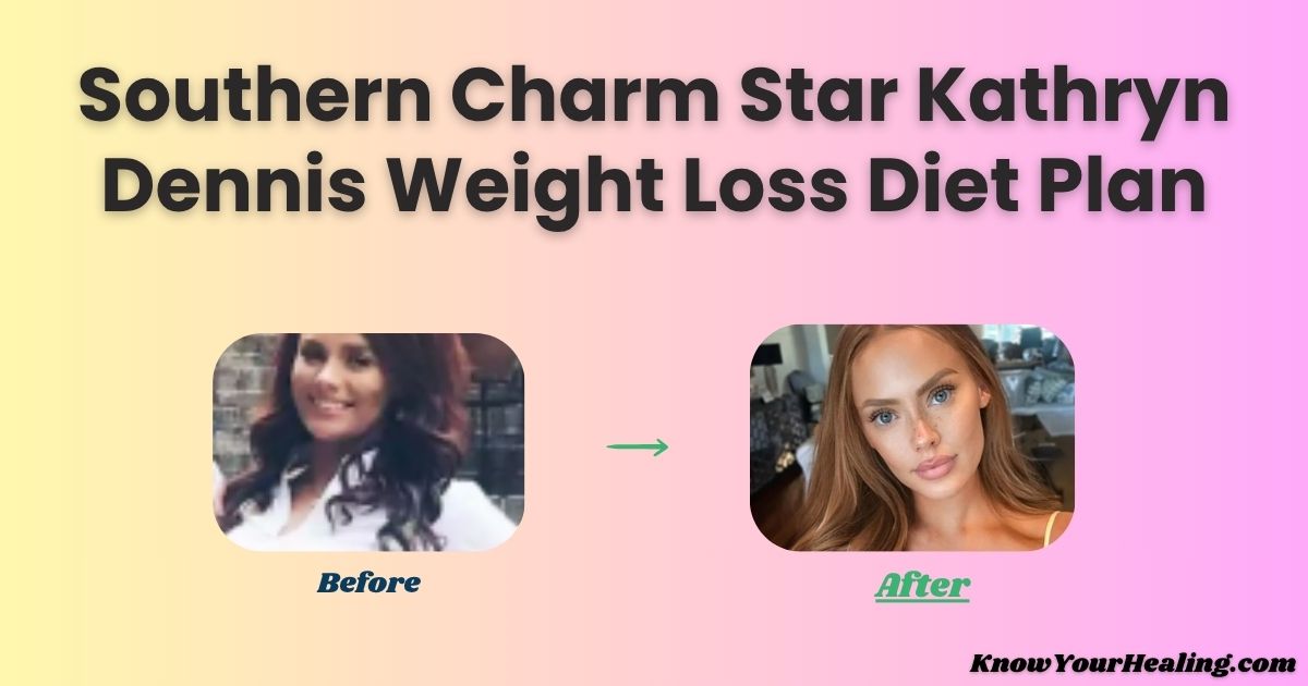 Southern Charm Star Kathryn Dennis Weight Loss Diet Plan